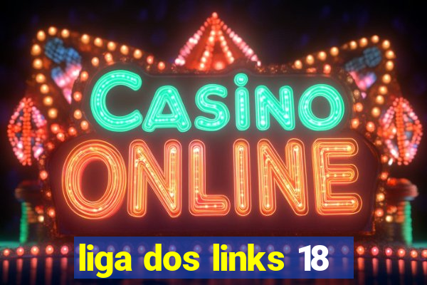 liga dos links 18